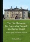 Image for The duel between Sir Alexander Boswell and James Stuart: Scottish squibs and pistols at dawn