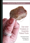 Image for Use-wear Analysis On Quartzite Flaked Tools: The Experimental Development of a Method