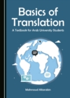 Image for Basics of Translation: A Textbook for Arab University Students