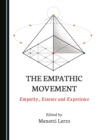 Image for The Empathic Movement: Empathy, Essence and Experience