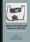 Image for Heinz-Uwe Haus and Brecht in the USA: Directing and Training Experiences