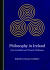 Image for Philosophy in Ireland: past actualities and present challenges