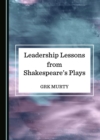 Image for Leadership Lessons from Shakespeare&#39;s Plays