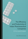 Image for The efficiency and productivity of Indian pharmaceutical companies: a firm-level analysis