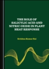Image for The Role of Salicylic Acid and Nitric Oxide in Plant Heat Response
