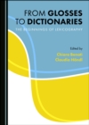 Image for From glosses to dictionaries: the beginnings of lexicography