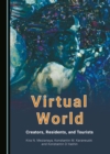 Image for Virtual world: creators, residents, and tourists