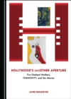 Image for Hollywood&#39;s (m)other aperture: pre-Oedipal mothers, femininity, and the movies
