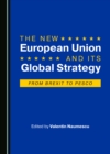 Image for The New European Union and Its Global Strategy: From Brexit to Pesco