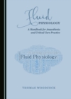 Image for Fluid Physiology: A Handbook for Anaesthesia and Critical Care Practice