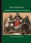 Image for Meyerbeer&#39;s Singspiele and Operas-Comiques