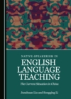 Image for Native-speakerism in English Language Teaching: The Current Situation in China