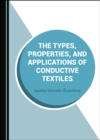 Image for Types, Properties, and Applications of Conductive Textiles
