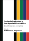 Image for Foreign policy posture in post-Apartheid South Africa: consistencies and ambiguities