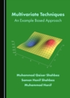 Image for Multivariate Techniques: An Example Based Approach