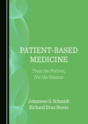Image for Patient-Based Medicine: Treat the Patient, Not the Disease