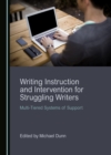 Image for Writing Instruction and Intervention for Struggling Writers: Multi-Tiered Systems of Support