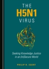 Image for The H5N1 virus: seeking knowledge justice in an (in)secure world