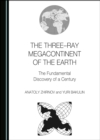 Image for Three-ray Megacontinent of the Earth: The Fundamental Discovery of a Century
