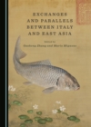 Image for Exchanges and Parallels Between Italy and East Asia