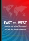 Image for East vs. West: exploring international development