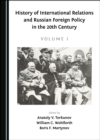 Image for History of International Relations and Russian Foreign Policy in the 20th Century (Volume I)