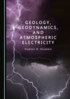 Image for Geology, Geodynamics, and Atmospheric Electricity