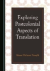 Image for Exploring Postcolonial Aspects of Translation