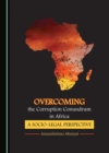 Image for Overcoming the Corruption Conundrum in Africa: A Socio-legal Perspective