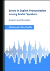 Image for Errors in English Pronunciation Among Arabic Speakers: Analysis and Remedies