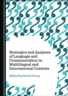 Image for Strategies and Analyses of Language and Communication in Multilingual and International Contexts