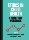Image for Ethics in Child Health: A Practical Workbook