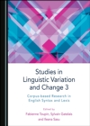 Image for Studies in Linguistic Variation and Change 3: Corpus-Based Research in English Syntax and Lexis