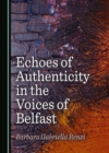 Image for Echoes of authenticity in the voices of Belfast