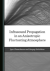Image for Infrasound Propagation in an Anisotropic Fluctuating Atmosphere