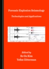 Image for Forensic Explosion Seismology: Technologies and Applications