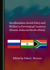 Image for Neoliberalism, Social Policy and Welfare in Developing Countries (Russia, India and South Africa)