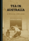 Image for Tea in Australia: A History, 1788-2000
