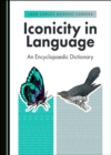 Image for Iconicity in Language: An Encyclopaedic Dictionary