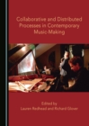 Image for Collaborative and distributed processes in contemporary music-making