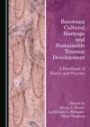 Image for Botswana Cultural Heritage and Sustainable Tourism Development: A Handbook of Theory and Practice