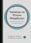 Image for Variations on Process Metaphysics