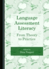 Image for Language Assessment Literacy: From Theory to Practice
