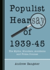 Image for Populist Hearsay of 1939-45: The Myths, Blunders, Accidents and Prima Donnas