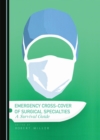 Image for Emergency Cross-cover of Surgical Specialties: A Survival Guide