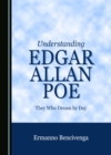 Image for Understanding Edgar Allan Poe: They Who Dream by Day