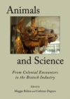 Image for Animals and science: from colonial encounters to the biotech industry