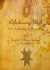 Image for Refashioning myth: poetic transformations and metamorphoses