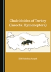 Image for Chalcidoidea of Turkey (Insecta: Hymenoptera)