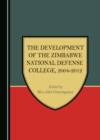 Image for The development of the Zimbabwe National Defense College, 2004-2012